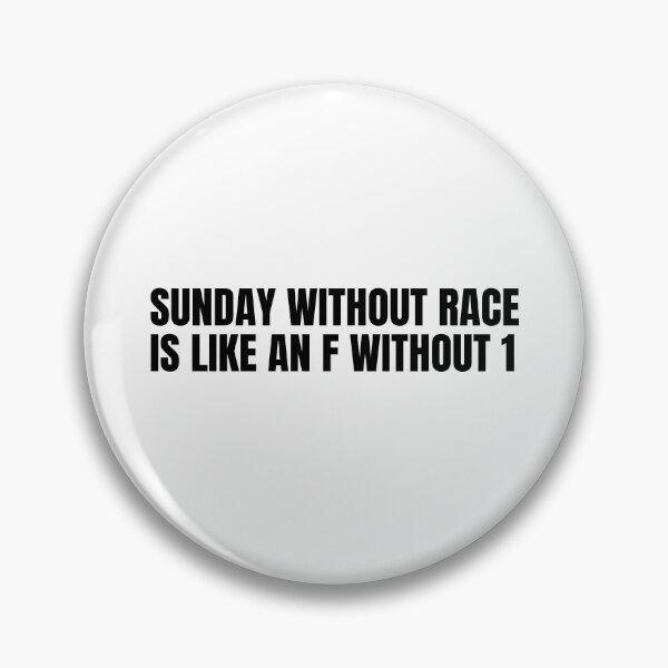 Item preview, Sunday without race is like an F without 1 designed and sold by CaptainWheels.
