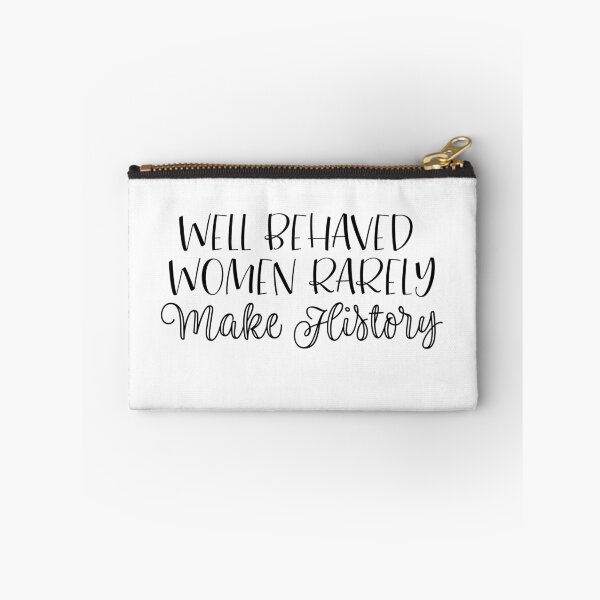 Item preview, Well Behaved Women Rarely Make History designed and sold by rjustiniano33.
