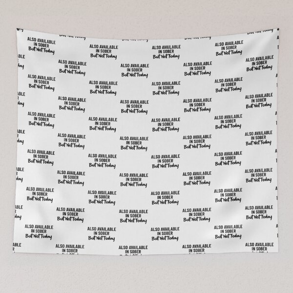 Item preview, Also Available In Sober But Not Today designed and sold by Sansmalice.