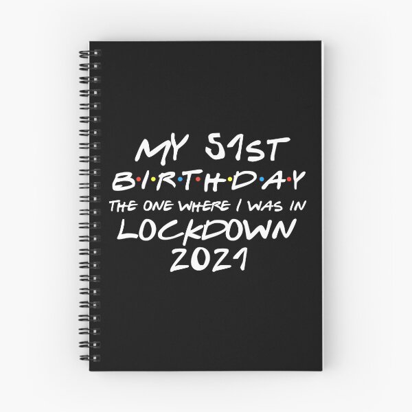 Item preview, My 51st Birthday - 2021 The One Where I was in lockdown designed and sold by REApparelCo.