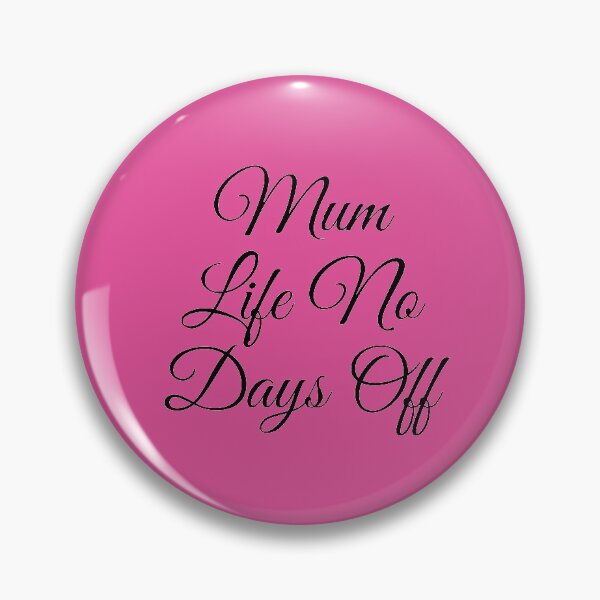 Item preview, Mum Life No Days Off, Mother's Day Gift designed and sold by PrettyAmazing.
