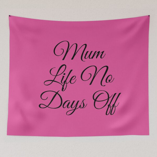 Item preview, Mum Life No Days Off, Mother's Day Gift designed and sold by PrettyAmazing.