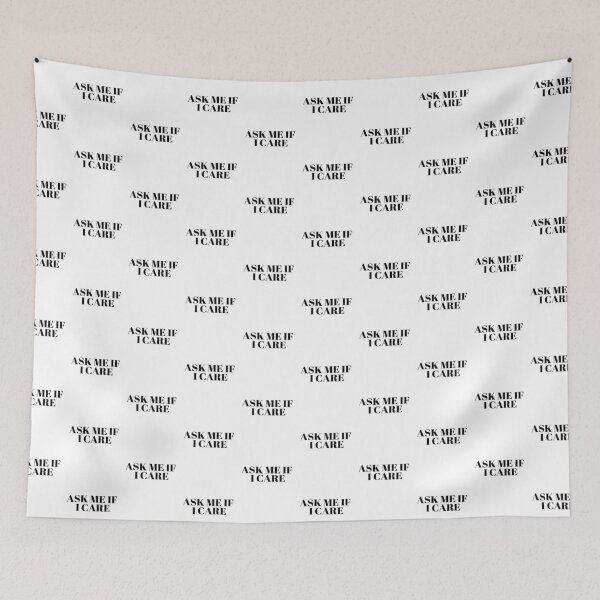 Item preview, Ask Me If I Care  designed and sold by Sansmalice.