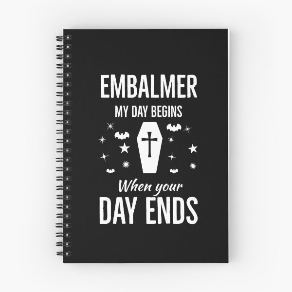 Item preview, Embalmer My Day Begins When Your Day Ends designed and sold by AwesomeWorld1.