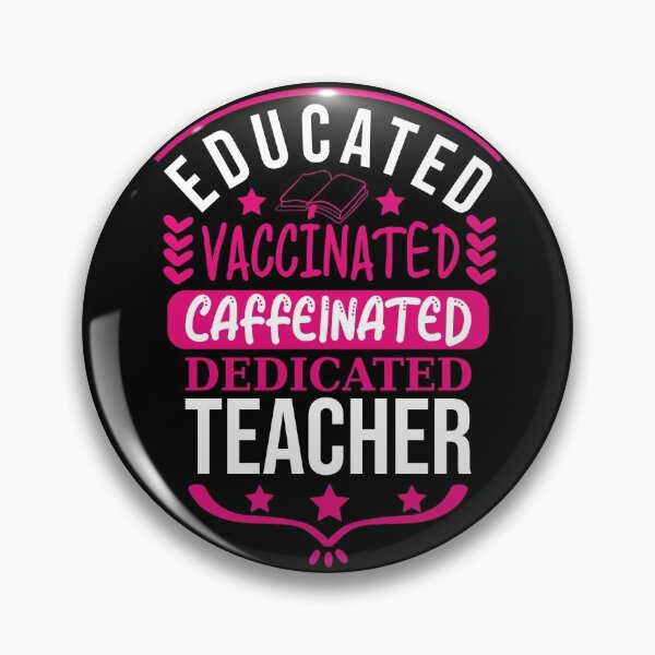 Item preview, Educated Vaccinated Caffeinated Dedicated Teacher designed and sold by Giacob.
