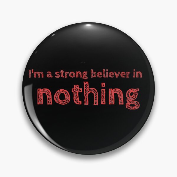 Item preview, I'm a strong believer in NOTHING designed and sold by ideen-schenken.