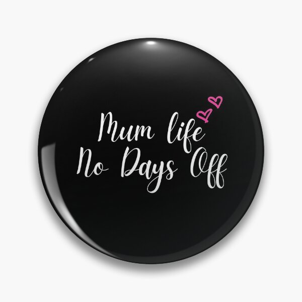 Item preview, Mum Life No Days Off, Mother's Day Present designed and sold by PrettyAmazing.