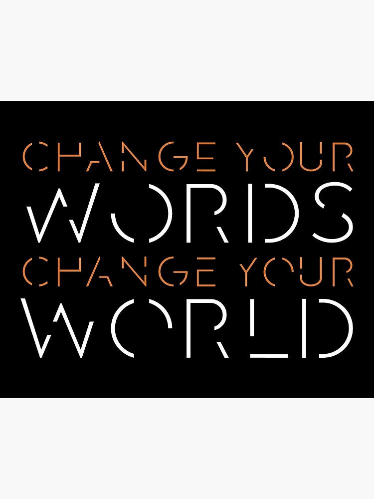 Thumbnail 3 of 3, Poster, Change Your Words, Change Your World - 1 designed and sold by Philmjones.