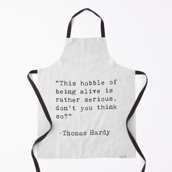Item preview, This hobble of being alive is rather serious, don't you think so? Thomas Hardly designed and sold by Ariana Mila -  Awesome quotes.