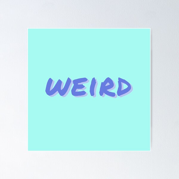 Item preview, WEIRD  designed and sold by Happy  Soul Store.
