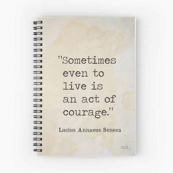 Item preview, Sometimes even to live is an act of courage.  designed and sold by Ariana Mila -  Awesome quotes.