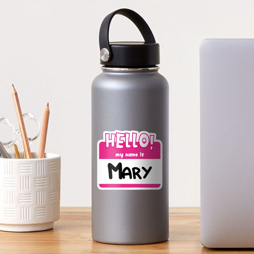 mary-hello-my-name-is-mary-sticker-by-hopeness-redbubble