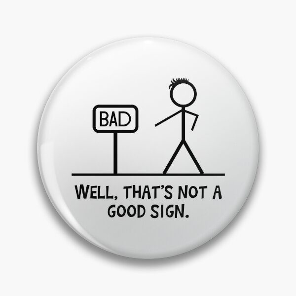 Item preview, Well Thats Not A Good Sign designed and sold by SportyDogShop.