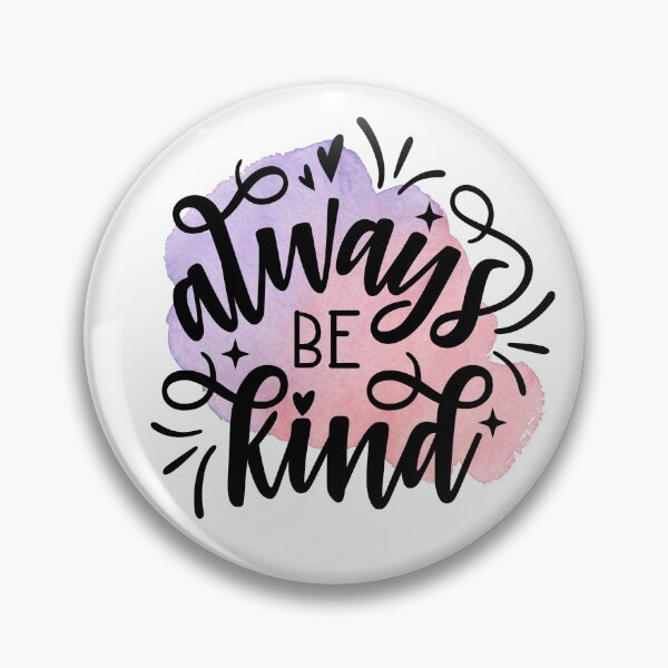 Item preview, Always be kind designed and sold by KaliDesign.