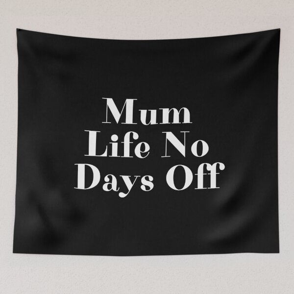 Item preview, Mum Life No Days Off, Funny Mother's Day Present For Your Mum, Mom Life designed and sold by PrettyAmazing.