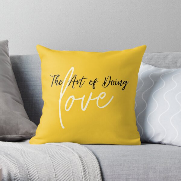 The Art of Doing LOVE Throw Pillow