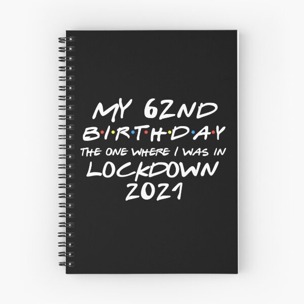 Item preview, My 62nd Birthday - 2021 The One Where I was in lockdown designed and sold by REApparelCo.