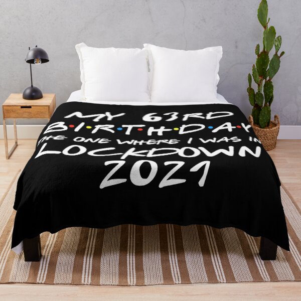 Item preview, My 63rd Birthday - 2021 The One Where I was in lockdown designed and sold by REApparelCo.