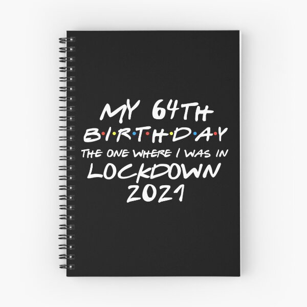 Item preview, My 64th Birthday - 2021 The One Where I was in lockdown designed and sold by REApparelCo.