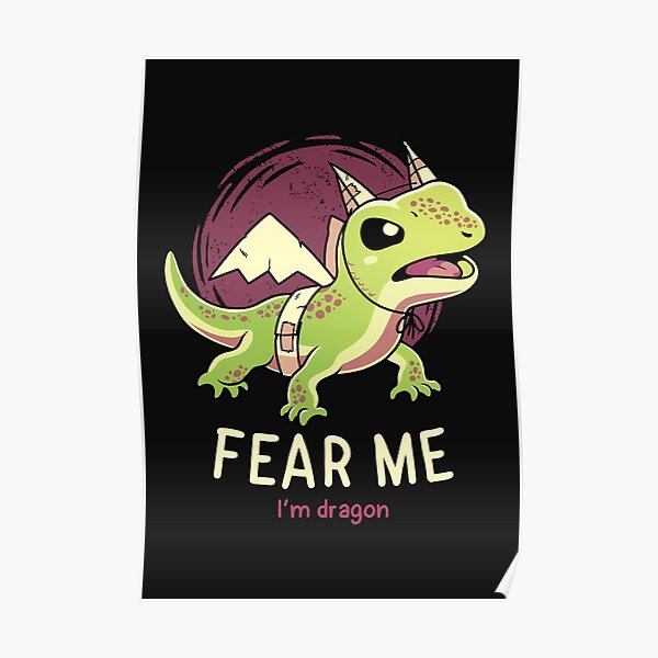 Fear Me Im Dragon // Funny Lizard, Reptile, Motivational Poster