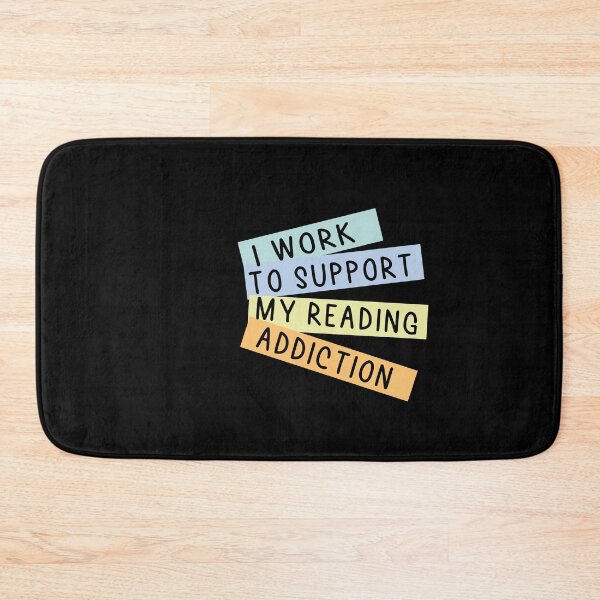 Item preview, I Work To Support My Reading Addiction designed and sold by Heddar Badreddine.