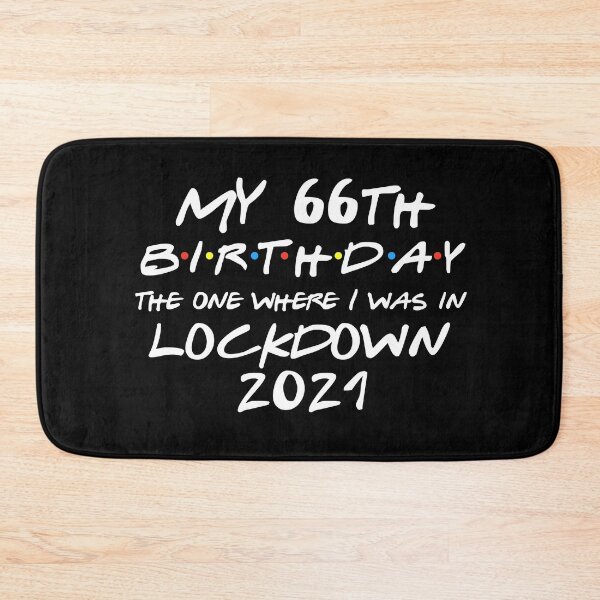 Item preview, My 66th Birthday - 2021 The One Where I was in lockdown designed and sold by REApparelCo.