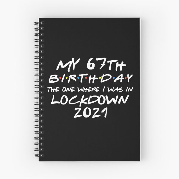 Item preview, My 67th Birthday - 2021 The One Where I was in lockdown designed and sold by REApparelCo.