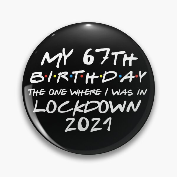 Item preview, My 67th Birthday - 2021 The One Where I was in lockdown designed and sold by REApparelCo.