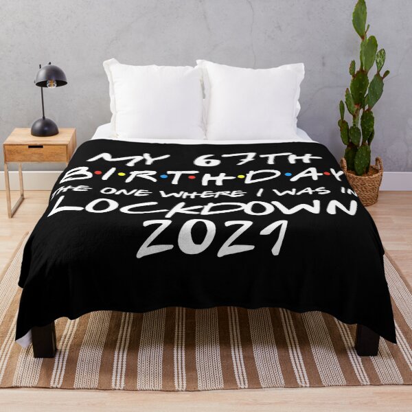 Item preview, My 67th Birthday - 2021 The One Where I was in lockdown designed and sold by REApparelCo.