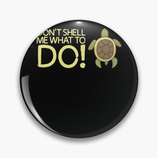 Item preview, Don’t shell me what to do! desgin for a turtle lover designed and sold by ChristopherIBK.