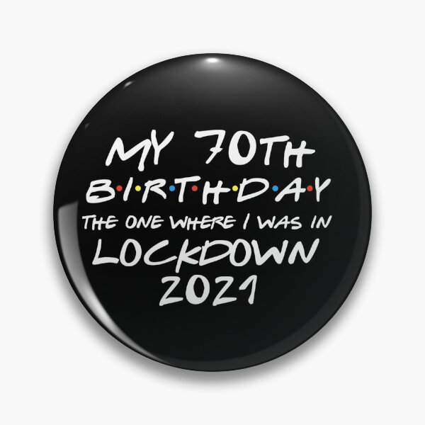 Item preview, My 70th Birthday - 2021 The One Where I was in lockdown designed and sold by REApparelCo.