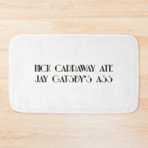 Item preview, Nick Carraway Ate Jay Gatsby’s Ass designed and sold by Siarne.