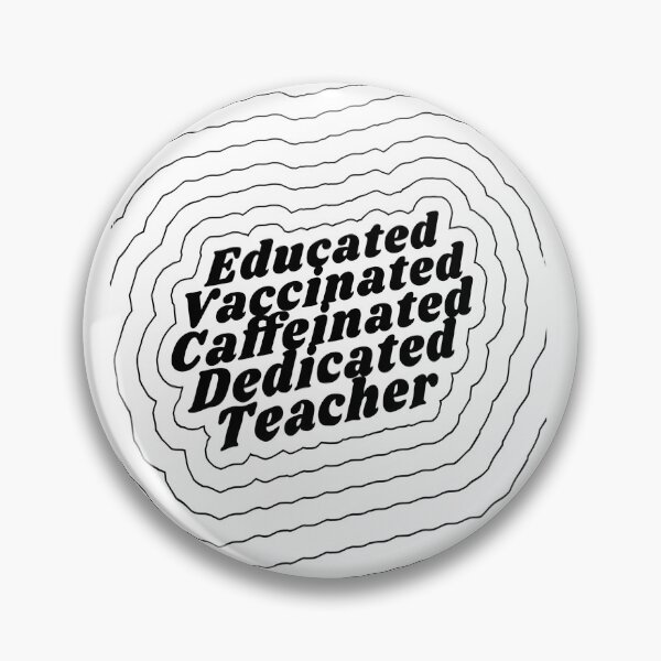 Item preview, Educated Vaccinated Caffeinated Dedicated Teacher designed and sold by RedQuality.