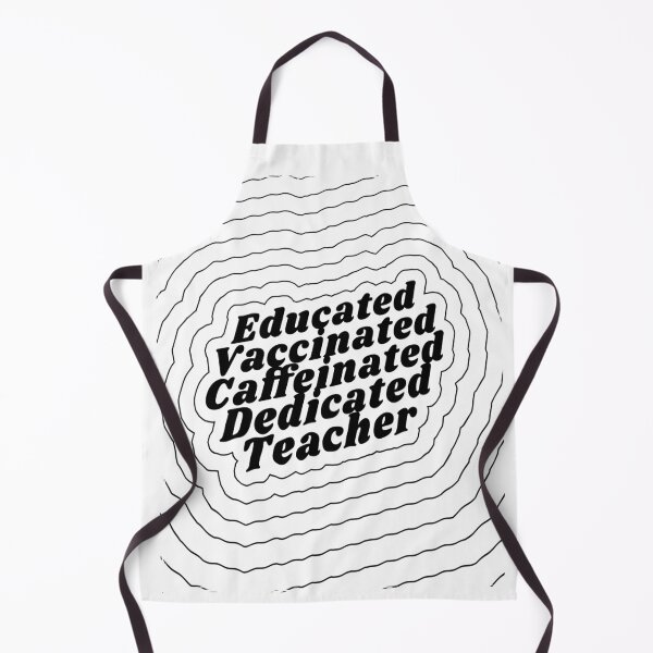 Item preview, Educated Vaccinated Caffeinated Dedicated Teacher designed and sold by RedQuality.