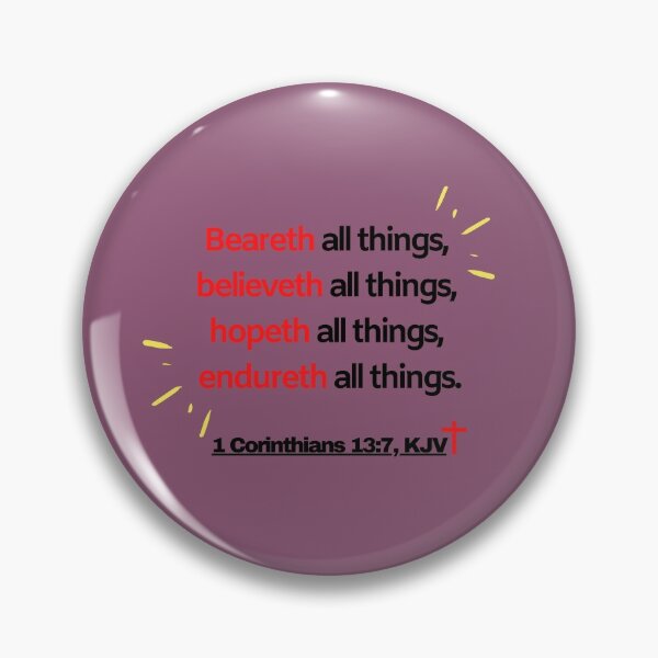 Artikelvorschau, 1. Korinther 13: 7, King James Version. Bibelvers Goodies (Das Wahrheitspaket A0102.c) entworfen und verkauft von TheTruthPack.