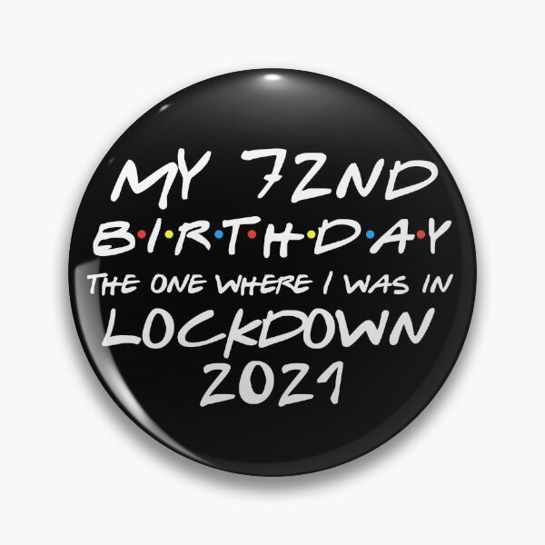 Item preview, My 72nd Birthday - 2021 The One Where I was in lockdown designed and sold by REApparelCo.