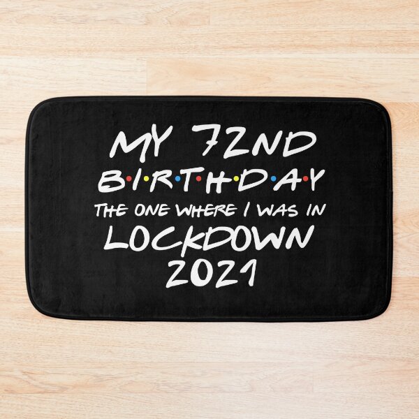 Item preview, My 72nd Birthday - 2021 The One Where I was in lockdown designed and sold by REApparelCo.