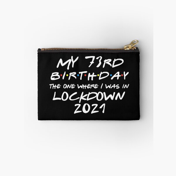 Item preview, My 73rd Birthday - 2021 The One Where I was in lockdown designed and sold by REApparelCo.