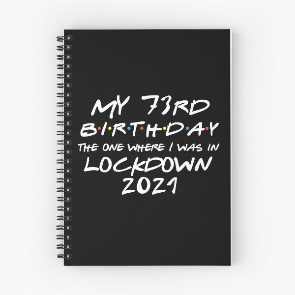 Item preview, My 73rd Birthday - 2021 The One Where I was in lockdown designed and sold by REApparelCo.