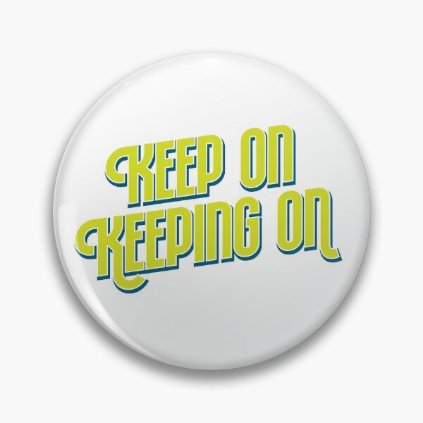 Item preview, Keep On Keeping On designed and sold by squarelogo.