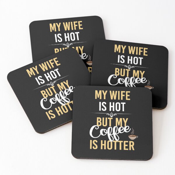 Item preview, My Wife Is Hot But My Coffee Is Hotter. designed and sold by Zuepfelmuetzen.