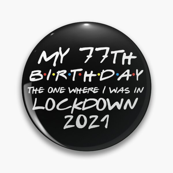 Item preview, My 77th Birthday - 2021 The One Where I was in lockdown designed and sold by REApparelCo.
