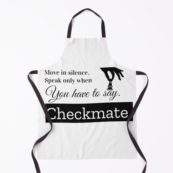 Item preview, move in silence speak only when you have to say checkmate designed and sold by MXanwar.