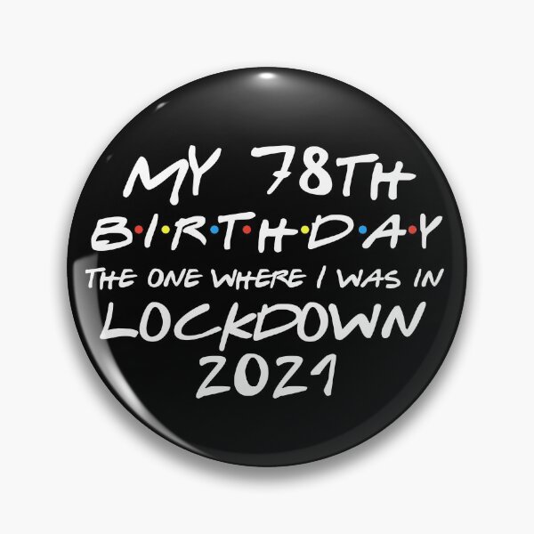Item preview, My 78th Birthday - 2021 The One Where I was in lockdown designed and sold by REApparelCo.