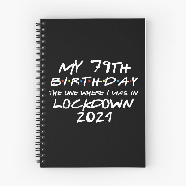 Item preview, My 79th Birthday - 2021 The One Where I was in lockdown designed and sold by REApparelCo.