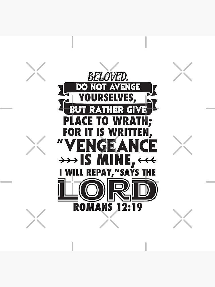 Romans 12:19 Beloved Never Avenge Yourselves Poster for Sale by plushism