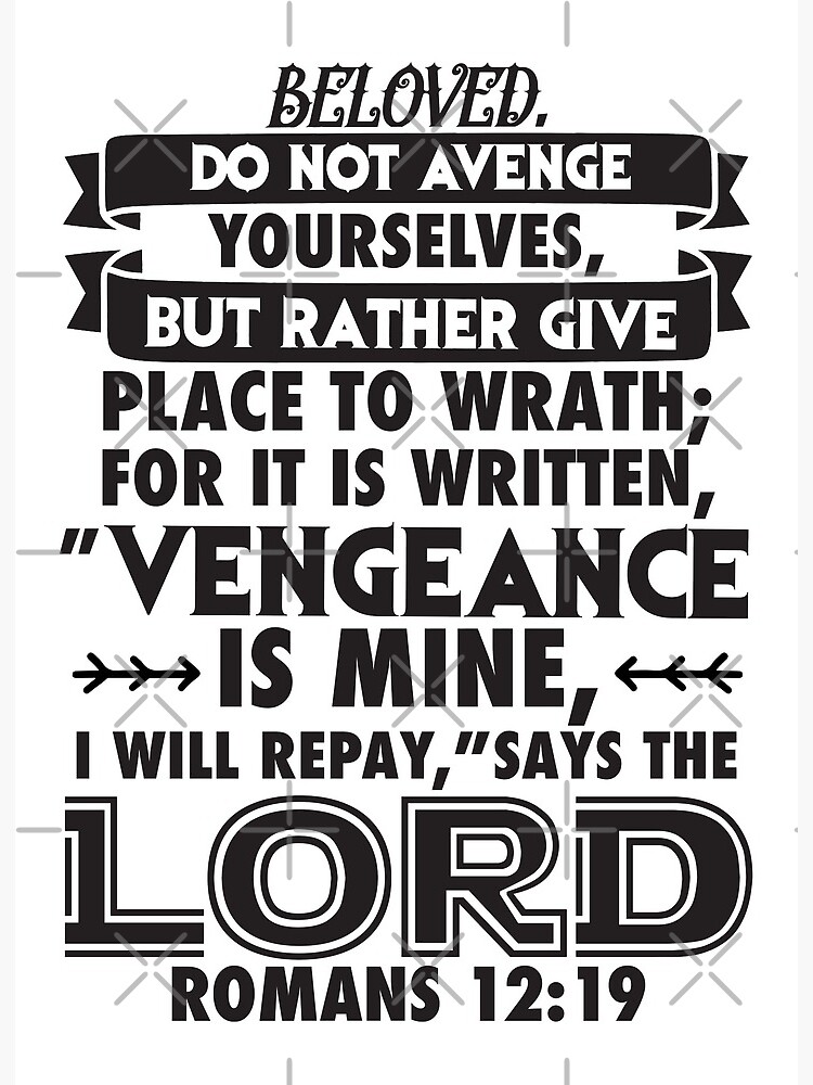 Romans 12:19 Beloved Never Avenge Yourselves Poster for Sale by plushism