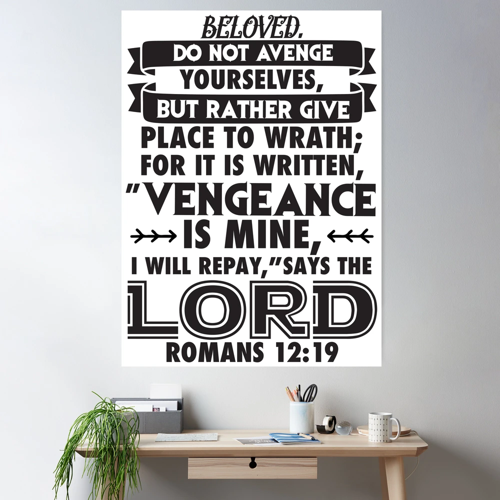 Romans 12:19 Beloved Never Avenge Yourselves Poster for Sale by plushism