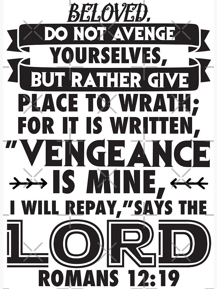 Vengeance is Mine' Says the Lord - Meaning of Romans 12:19