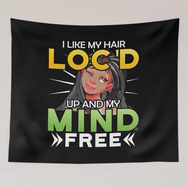 Item preview, I Like Hair Loc'd Up And Mind Free Funny Black Woman designed and sold by wernericrj97.